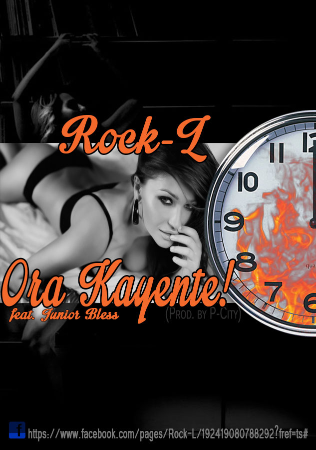 Rock – L Ft. Junior Bless – Ora Kayente ( New Track )