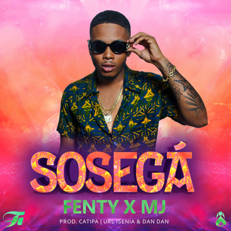 Fenty - Sosegá Ft. MJ (Prod